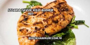 Izgara Tavuk Kilo Aldırır mı?