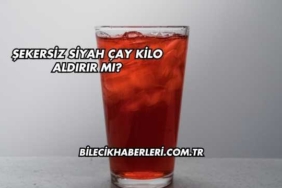 Şekersiz Siyah Çay Kilo Aldırır mı?