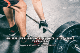 Bilimsel Verilere Göre En Hızlı Kilo Verme Taktikleri