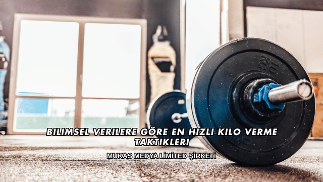 Bilimsel Verilere Göre En Hızlı Kilo Verme Taktikleri