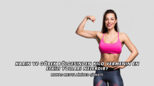 Karın ve Göbek Bölgesinden Kilo Vermenin En Etkili Yolları Nelerdir?