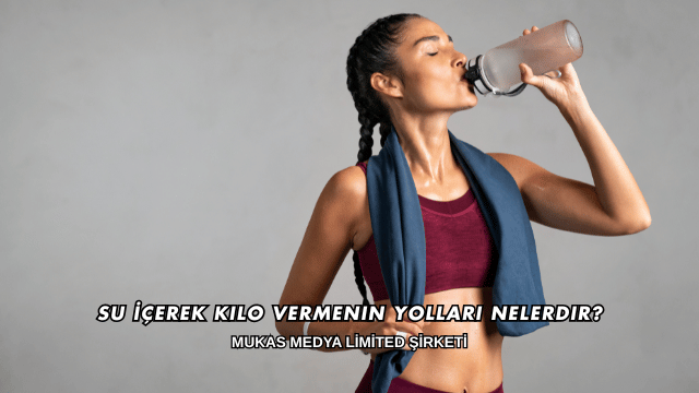 Su İçerek Kilo Vermenin Yolları Nelerdir?