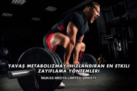 Yavaş Metabolizmayı Hızlandıran En Etkili Zayıflama Yöntemleri