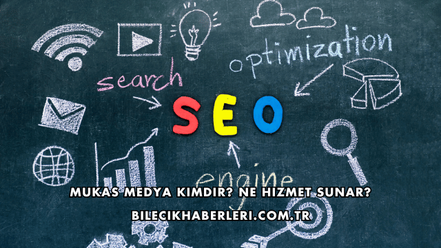 Mukas Medya Kimdir? Ne Hizmet Sunar?