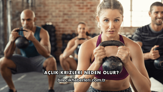 Açlık Krizleri Neden Olur?
