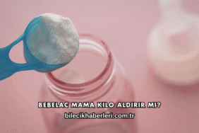 Bebelac Mama Kilo Aldırır mı?