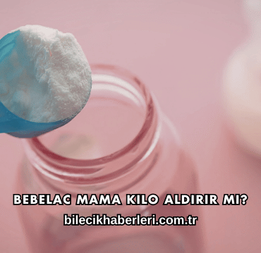 Bebelac Mama Kilo Aldırır mı?