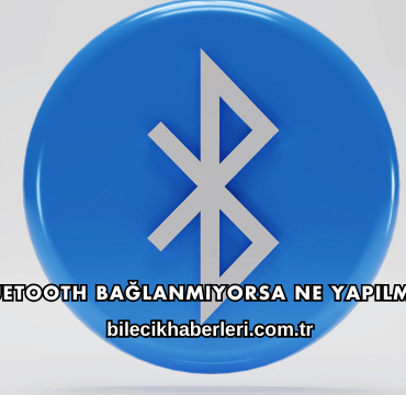 Bluetooth Bağlanmıyorsa Ne Yapılmalı?
