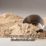 Bulk Toz Kilo Aldırır mı?