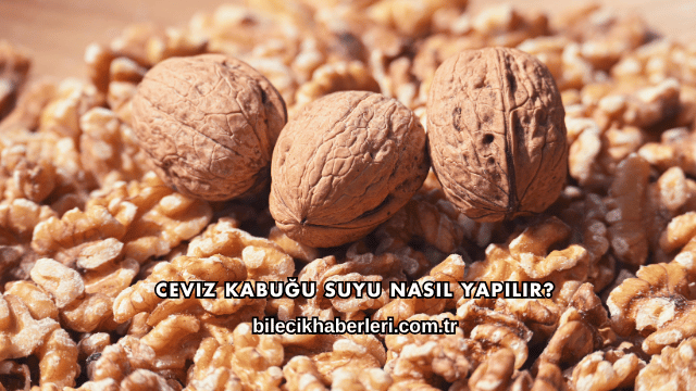 Ceviz Kabuğu Suyu Nasıl Yapılır?
