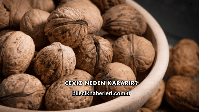 Ceviz Neden Kararır?