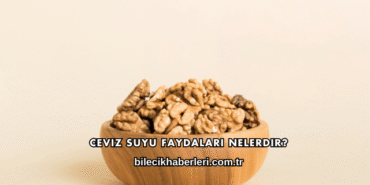 Ceviz Suyu Faydaları Nelerdir?