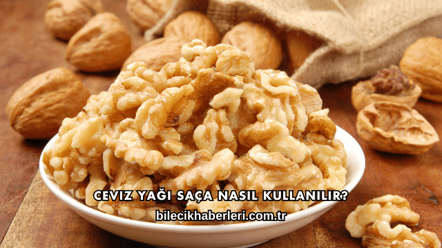 Ceviz Yağı Saça Nasıl Kullanılır?