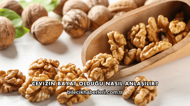 Cevizin Bayat Olduğu Nasıl Anlaşılır?