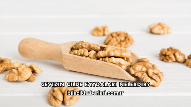 Cevizin Cilde Faydaları Nelerdir?