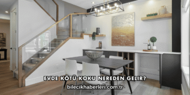 Evde Kötü Koku Nereden Gelir?