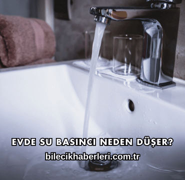 Evde Su Basıncı Neden Düşer?