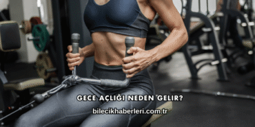 Gece Açlığı Neden Gelir?