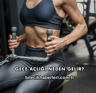 Gece Açlığı Neden Gelir?