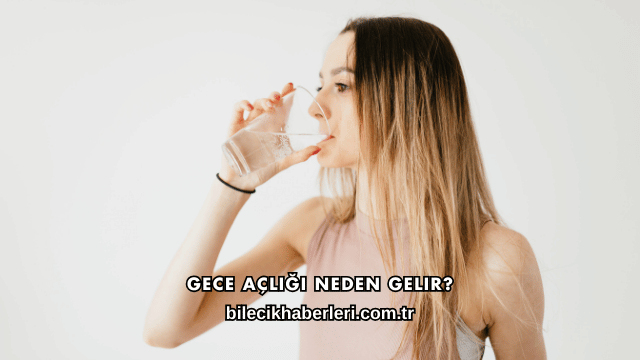 Gece Açlığı Neden Gelir?