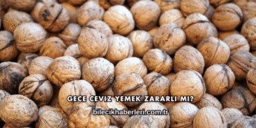 Gece Ceviz Yemek Zararlı mı?