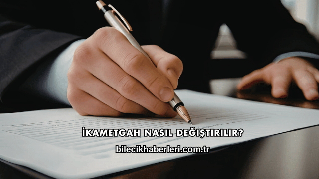 İkametgah Nasıl Değiştirilir?