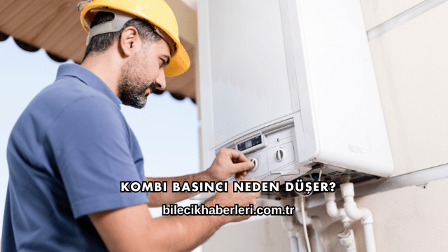 Kombi Basıncı Neden Düşer?