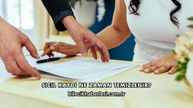 Sicil Kaydı Ne Zaman Temizlenir?
