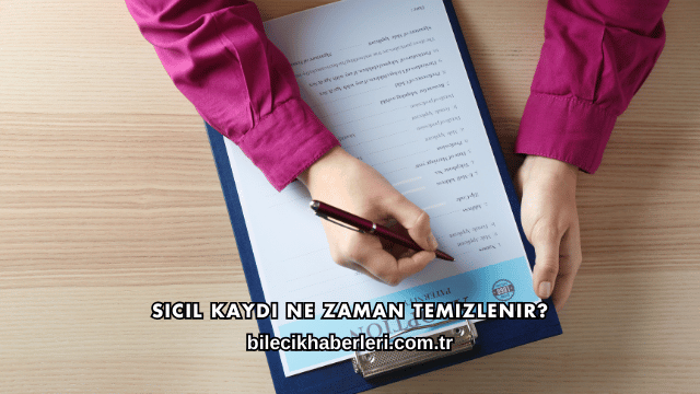 Sicil Kaydı Ne Zaman Temizlenir?