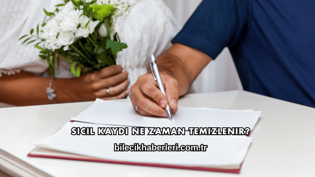 Sicil Kaydı Ne Zaman Temizlenir?