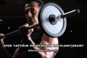 Spor Yaptığım Halde Neden Zayıflamıyorum?