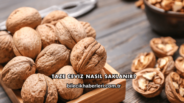 Taze Ceviz Nasıl Saklanır?