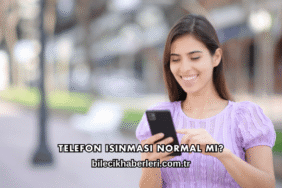 Telefon Isınması Normal mi?