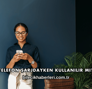 Telefon Şarjdayken Kullanılır mı?