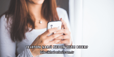 Telefon Şarjı Neden Hızlı Biter?